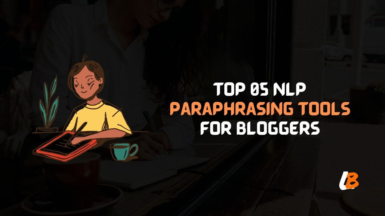 NLP Paraphrasing Tools For Bloggers