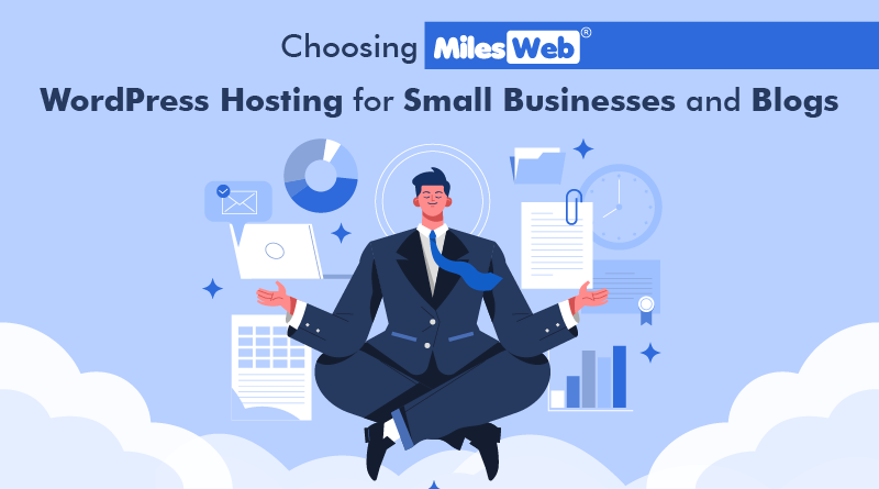 Choosing-MilesWeb_s-WordPress-Hosting-for-Small-Businesses-and-Blogs